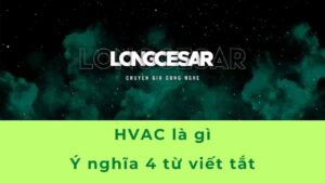 HVAC là gì | Ý Nghĩa Của 4 Chữ Viết Tắt 6 hvac là gì