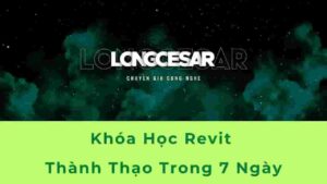 Khóa Học Revit Architecture - Thiết Kế Dễ Dàng Sau 7 Ngày 1 khóa học revit