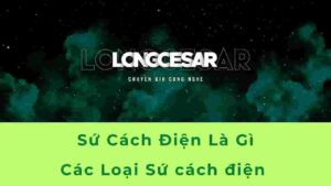 Sứ Cách Điện Nền Tảng Vật Liệu Quan Trọng Trong Công Nghiệp Điện Tử 8 sứ cách điện là gì