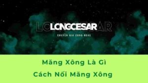 Măng xông là gì? Cách nối măng sông đúng kỹ thuật 1 măng xông là gì