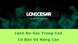 cách dùng lệnh đo góc trong cad