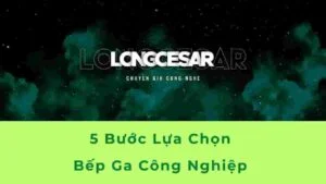 lựa chọn bếp ga công nghiệp